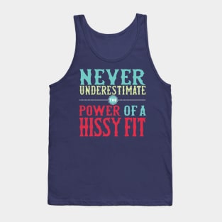 Hissy Fit Tank Top